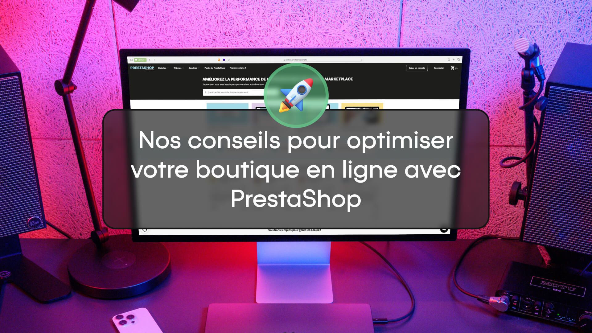 Nos conseils pour optimiser votre boutique en ligne avec PrestaShop