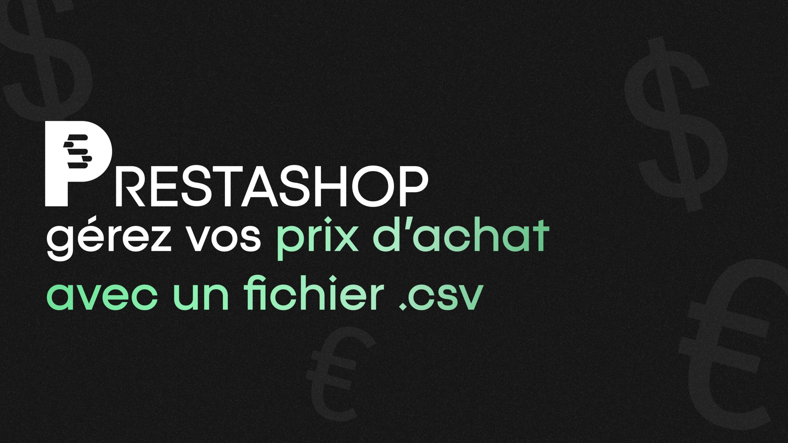 Automatisez la gestion des prix d'achats sur Prestashop